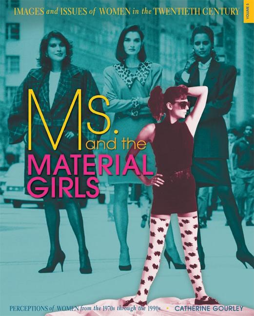 Ms. and the Material Girls: Perceptions of Women from the 1970s Through the 1990s