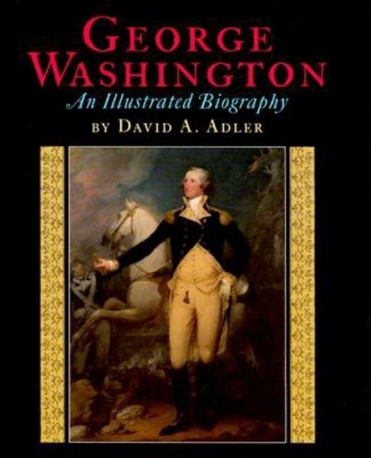 George Washington: An Illustrated Biography