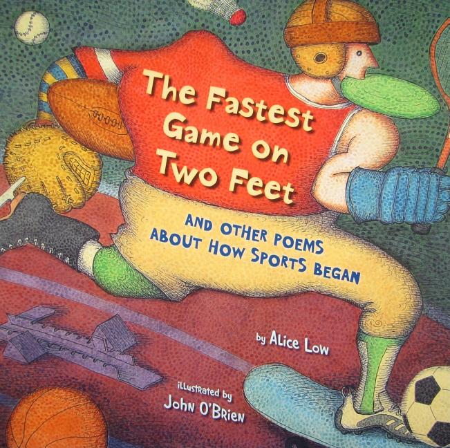 The Fastest Game on Two Feet: And Other Poems about How Sports Began
