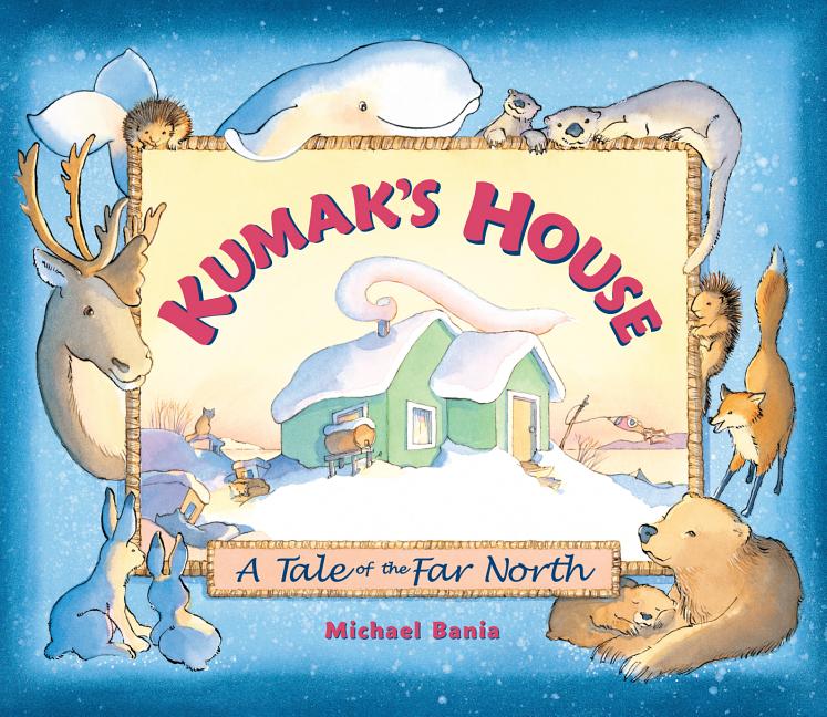 Kumak's House: A Tale of the Far North