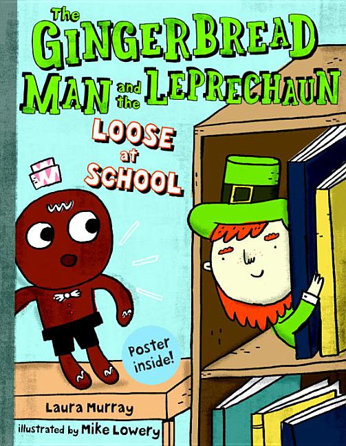 The Gingerbread Man and the Leprechaun Loose at School