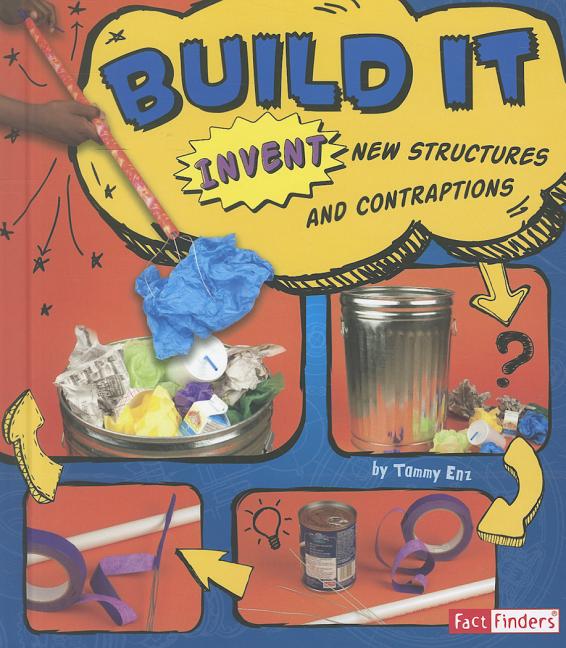 Build It: Invent New Structures and Contraptions