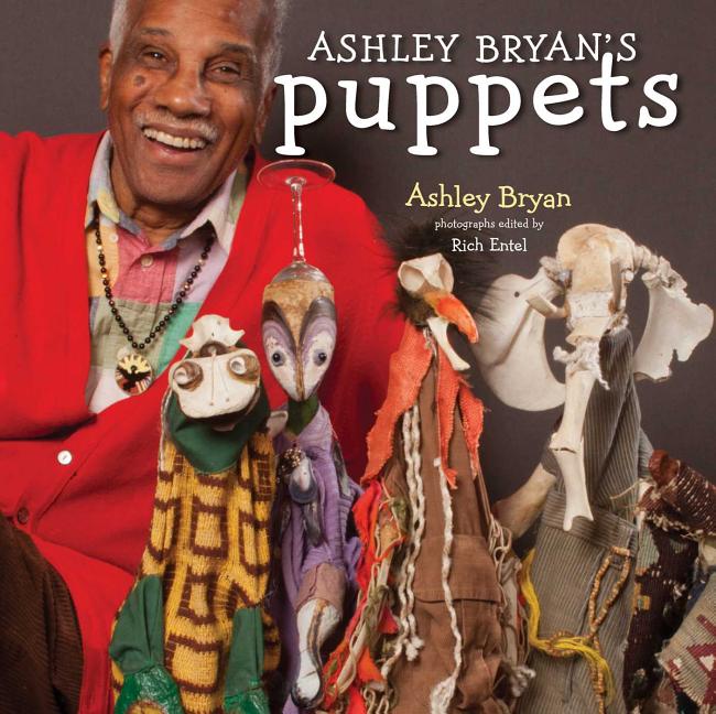 Ashley Bryan's Puppets: Making Something from Everything