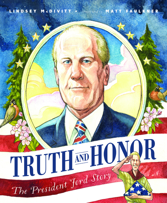 Truth and Honor: The President Ford Story