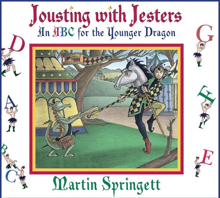 Jousting with Jesters: An ABC for the Younger Dragon