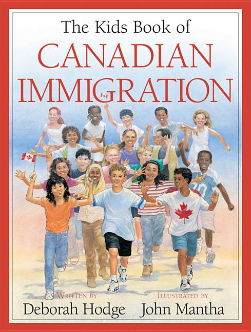 The Kids Book of Canadian Immigration