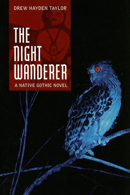 The Night Wanderer: A Native Gothic Novel