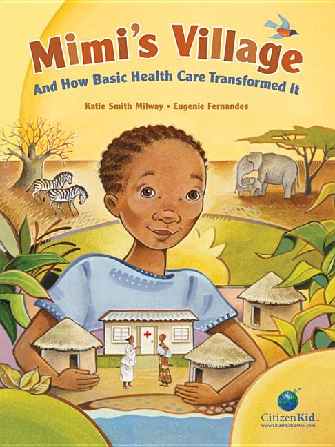 Mimi's Village: And How Basic Health Care Transformed It
