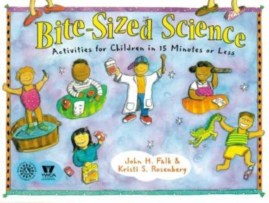 Bite-Sized Science: Activities for Children in 15 Minutes or Less