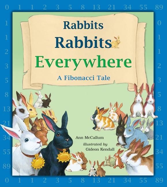 Rabbits Rabbits Everywhere: A Fibonacci Tale