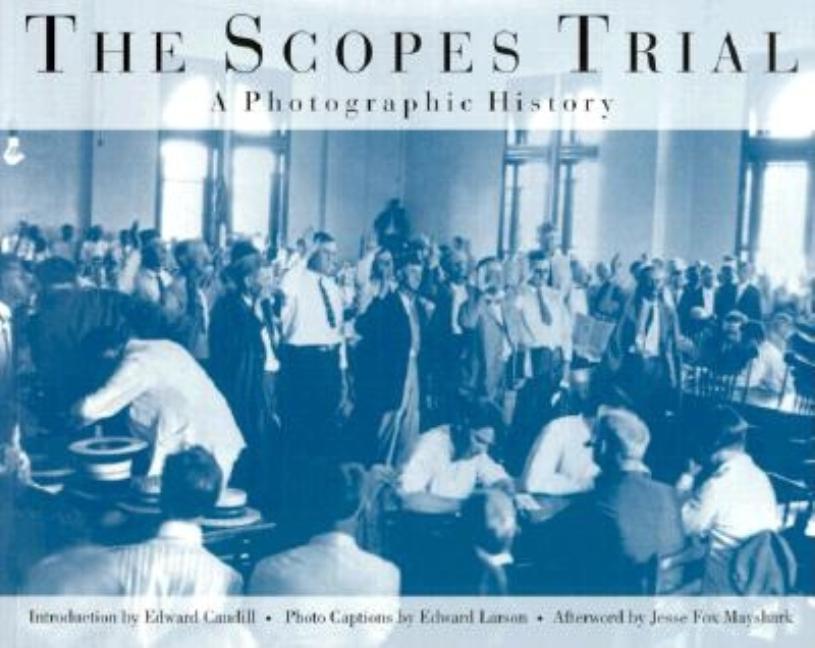 Scopes Trial, The: A Photographic History