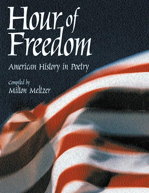 Hour of Freedom: American History in Poetry