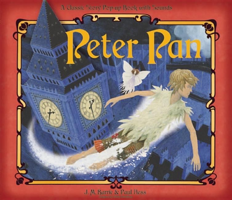 Peter Pan: A Classical Story Pop-Up Book