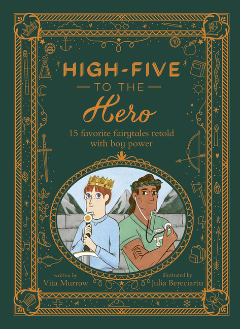 High-Five to the Hero: 15 Favorite Fairytales Retold with Boy Power