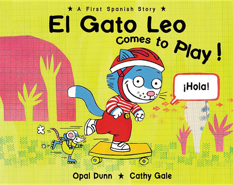 El Gato Leo Comes to Play!: A First Spanish Story