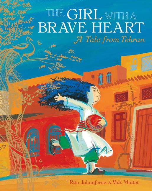Girl with a Brave Heart, The: A Tale from Tehran