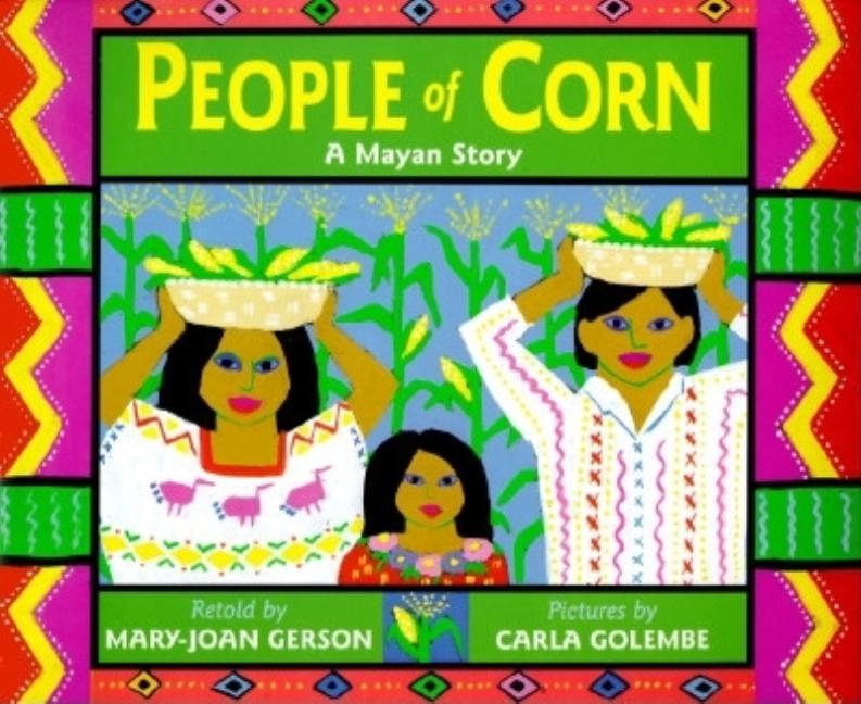 People of Corn: A Mayan Story