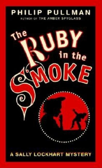 Ruby in the Smoke, The: A Sally Lockhart Mystery