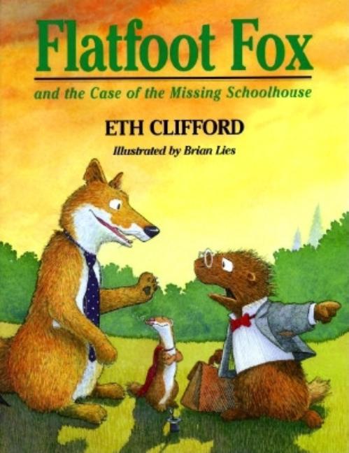 Flatfoot Fox and the Case of the Missing Schoolhouse