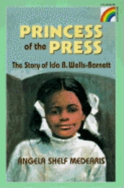 Princess of the Press: The Story of Ida B. Wells-Barnett