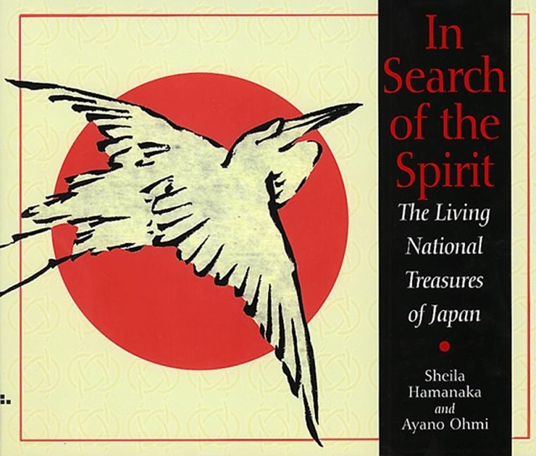 In Search of the Spirit: The Living National Treasures of Japan
