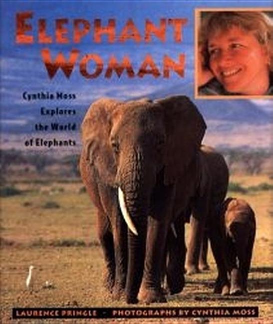 Elephant Woman: Cynthia Moss Explores the World of Elephants