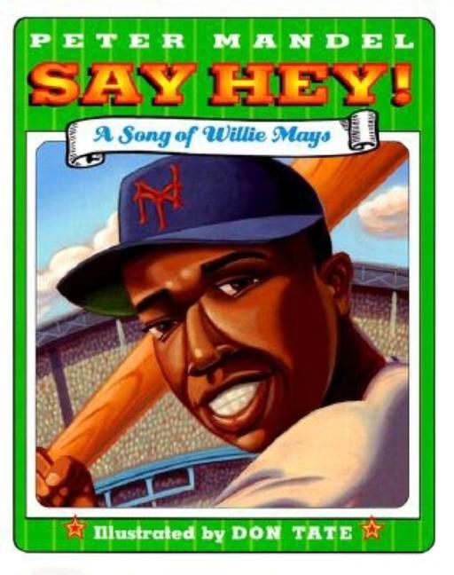 Say Hey!: A Song of Willie Mays