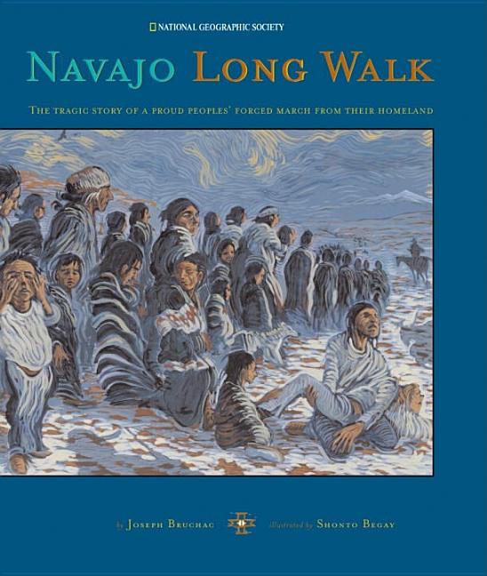 Navajo Long Walk: Tragic Story of a Proud Peoples Forced March from Homeland
