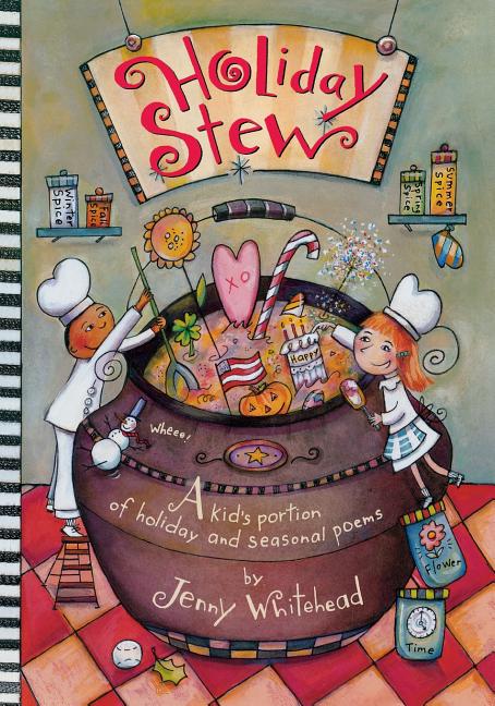 Holiday Stew: A Kid's Portion of Holiday and Seasonal Poems