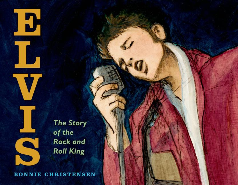 Elvis: The Story of the Rock and Roll King