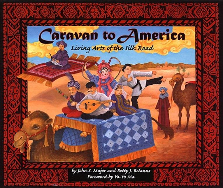 Caravan to America: Living Arts of the Silk Road