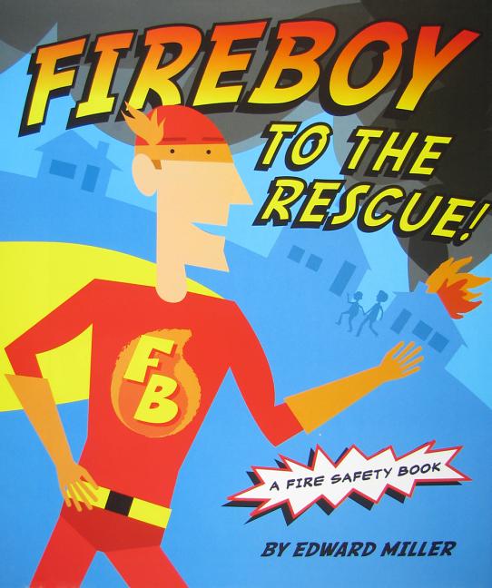 Fireboy to the Rescue!: A Fire Safety Book