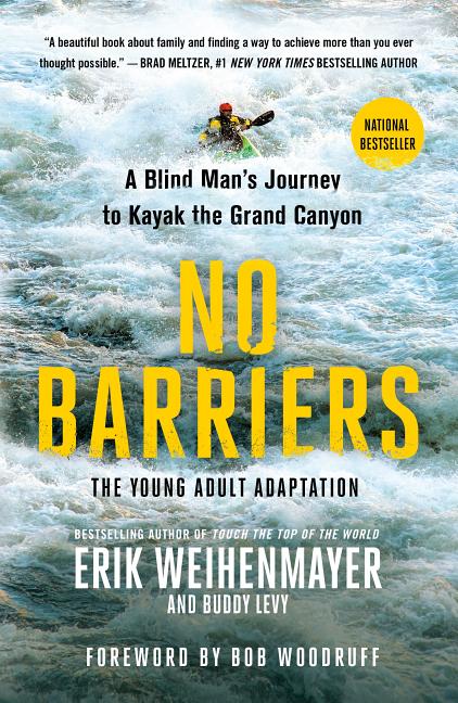 No Barriers (The Young Adult Adaptation): A Blind Man's Journey to Kayak the Grand Canyon