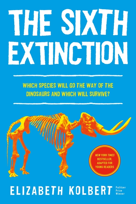 Sixth Extinction (Young Readers Adaptation), The: An Unnatural History