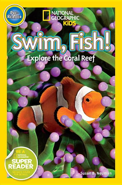 Swim, Fish!: Explore the Coral Reef