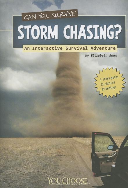 Can You Survive Storm Chasing?: An Interactive Survival Adventure