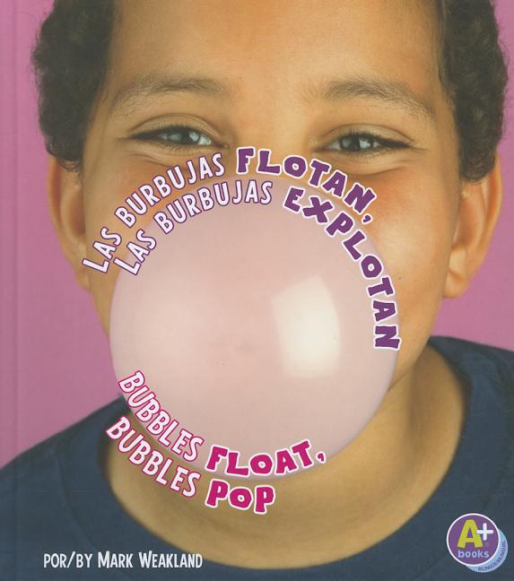Las burbujas flotan, las burbujas explotan / Bubbles Float, Bubbles Pop