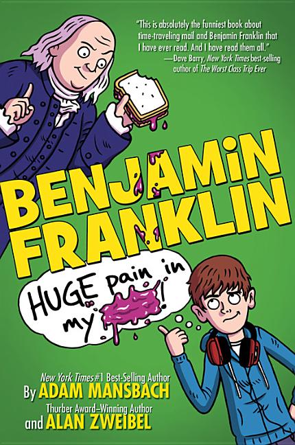 Benjamin Franklin: Huge Pain in My ***