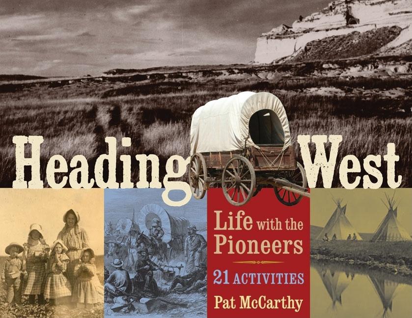 Heading West: Life with the Pioneers
