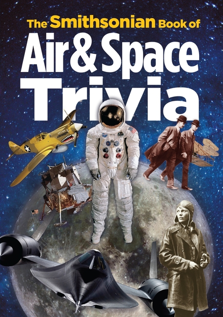Smithsonian Book of Air & Space Trivia, The
