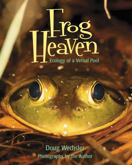 Frog Heaven: Ecology of a Vernal Pool