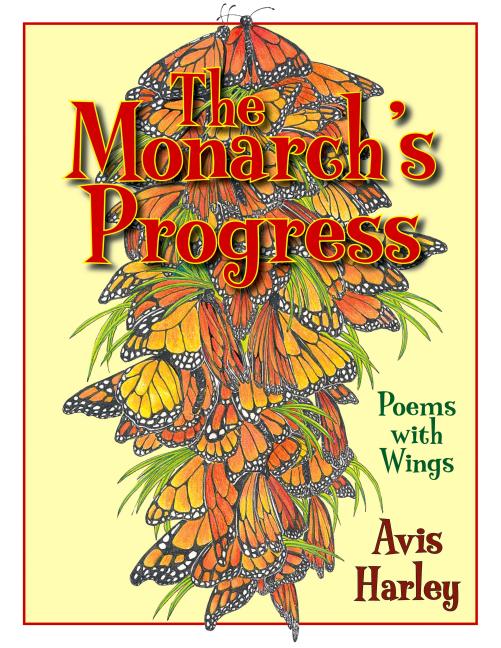 The Monarch's Progress: Poems with Wings