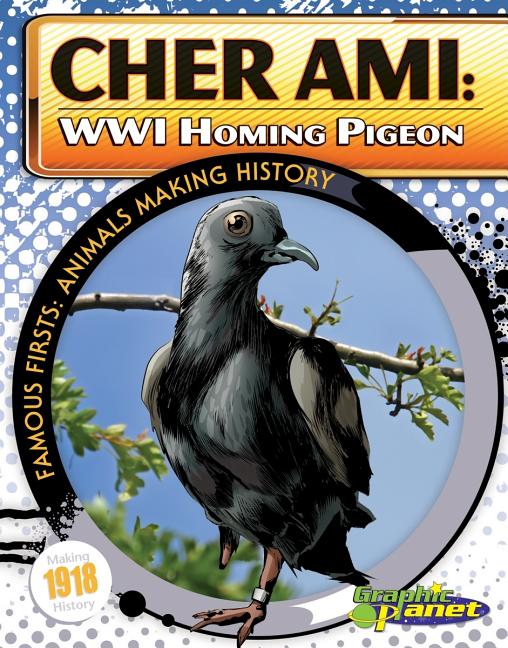 Cher Ami: WWI Homing Pigeon