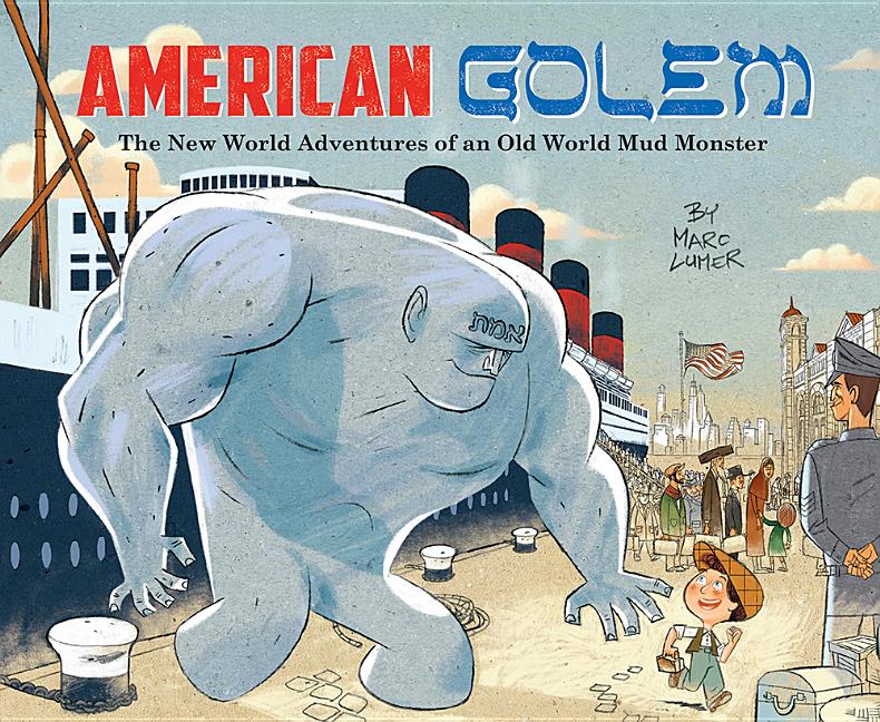 American Golem: The New World Adventures of an Old World Mud Monster