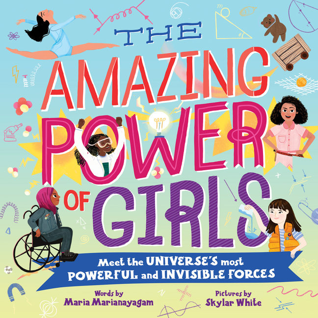 Amazing Power of Girls, The: Meet the Universe's Most Powerful and Invisible Forces!