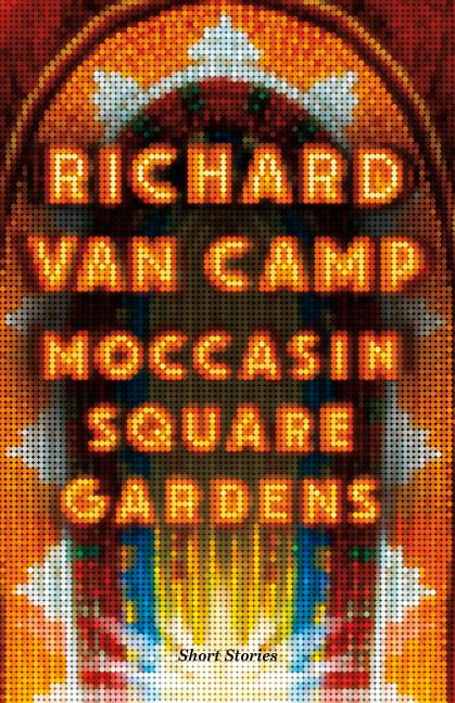 Moccasin Square Gardens: Short Stories