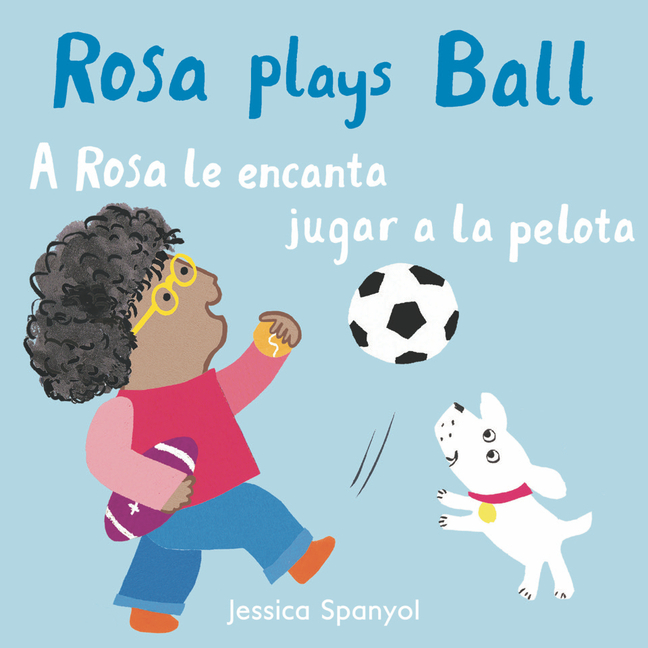 Rosa Plays Ball / Rosa Le Encanta Jugar a la Pelota