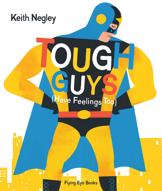 Tough Guys (Have Feelings Too)
