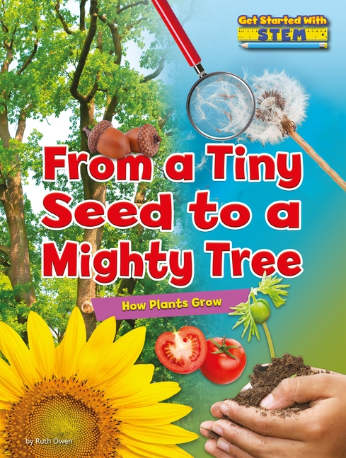 From a Tiny Seed to a Mighty Tree: How Plants Grow