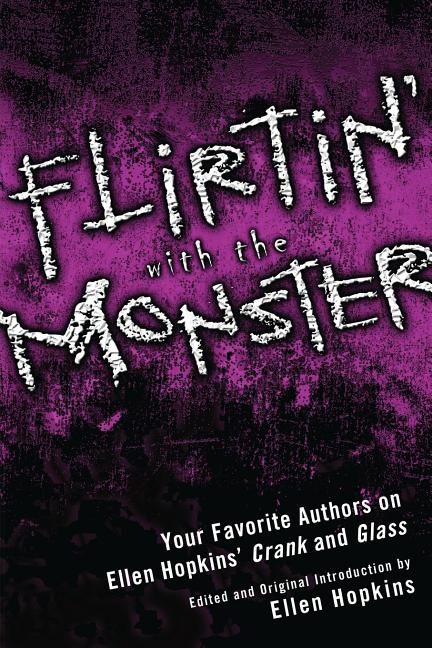 Flirtin' with the Monster: Your Favorite Authors on Ellen Hopkins' Crank and Glass
